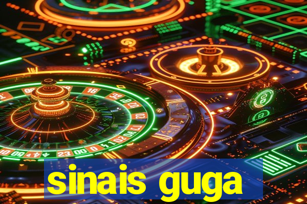 sinais guga